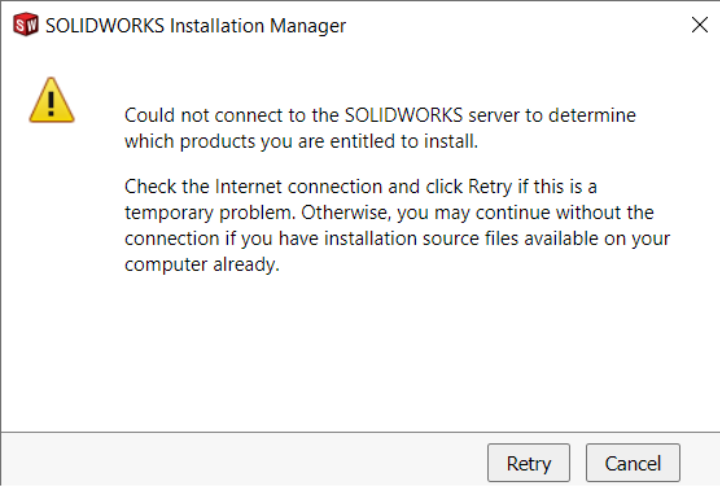 SOLIDWORKS Installation Manager error - "Could not connect to the SOLIDWORKS server to determine which products you are entitled to install."